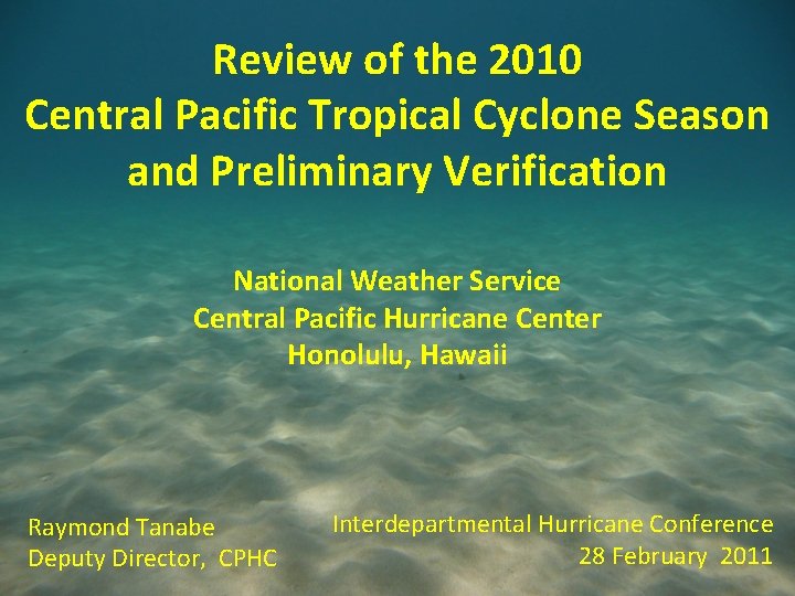 Review of the 2010 Central Pacific Tropical Cyclone Season and Preliminary Verification National Weather