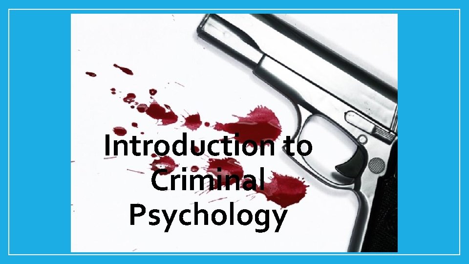 Introduction to Criminal Psychology 