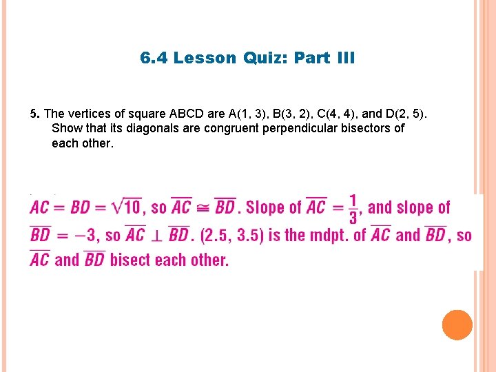 6. 4 Lesson Quiz: Part III 5. The vertices of square ABCD are A(1,
