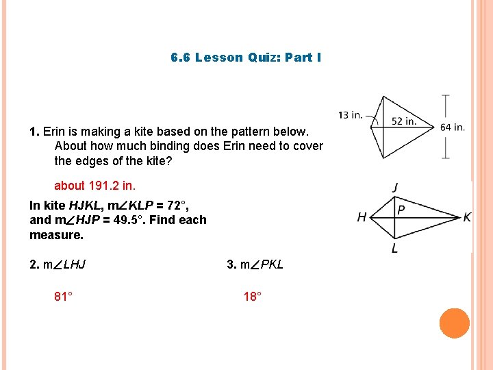 6. 6 Lesson Quiz: Part I 1. Erin is making a kite based on
