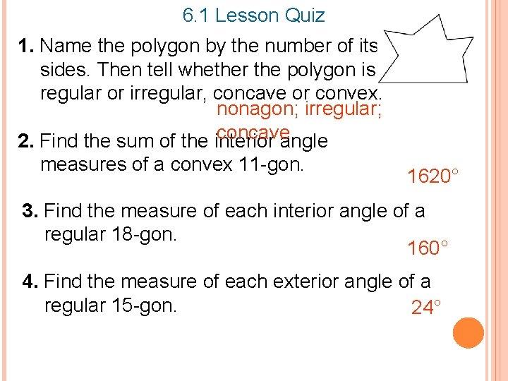 6. 1 Lesson Quiz 1. Name the polygon by the number of its sides.