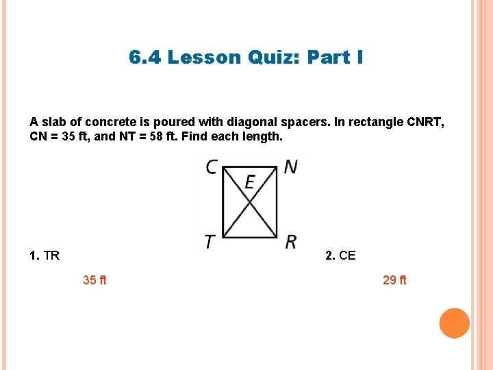 6. 4 Lesson Quiz: Part I A slab of concrete is poured with diagonal