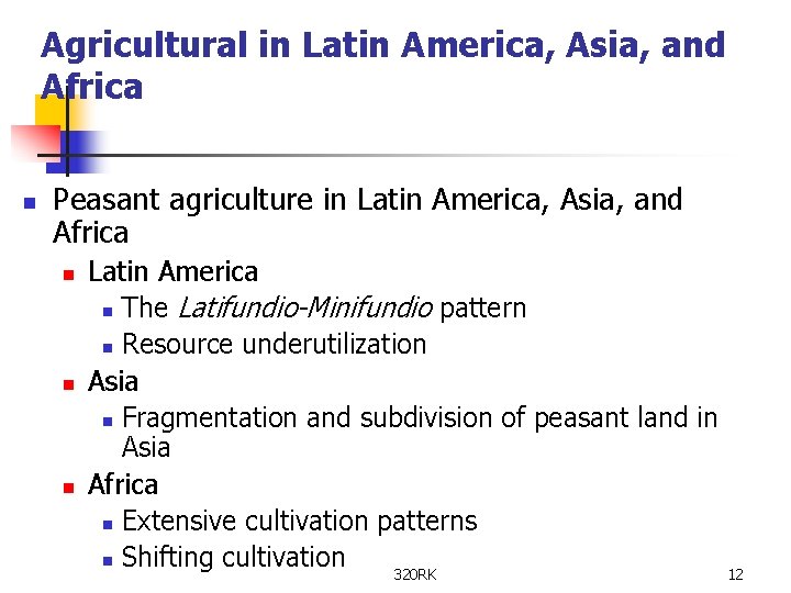 Agricultural in Latin America, Asia, and Africa n Peasant agriculture in Latin America, Asia,