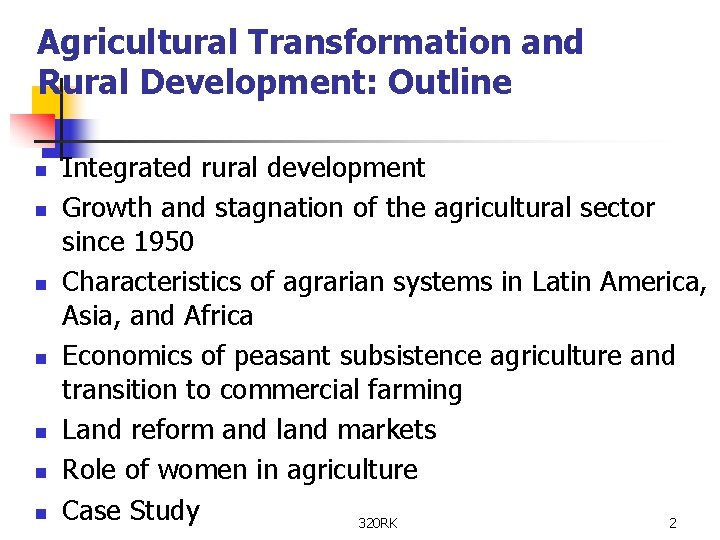 Agricultural Transformation and Rural Development: Outline n n n n Integrated rural development Growth