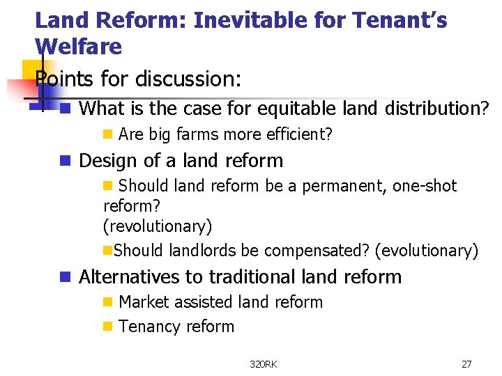 Land Reform: Inevitable for Tenant’s Welfare Points for discussion: n What is the case