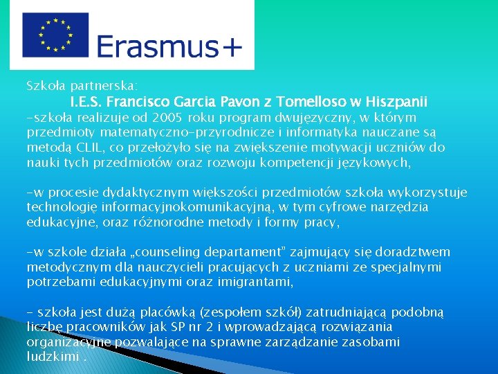 Szkoła partnerska: I. E. S. Francisco Garcia Pavon z Tomelloso w Hiszpanii -szkoła realizuje