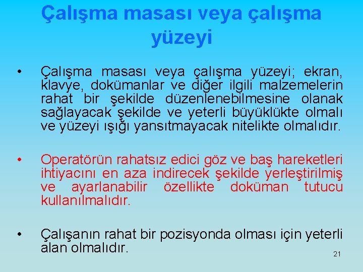 Çalışma masası veya çalışma yüzeyi • Çalışma masası veya çalışma yüzeyi; ekran, klavye, dokümanlar