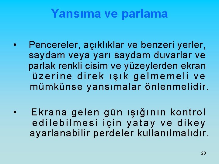 Yansıma ve parlama • Pencereler, açıklıklar ve benzeri yerler, saydam veya yarı saydam duvarlar