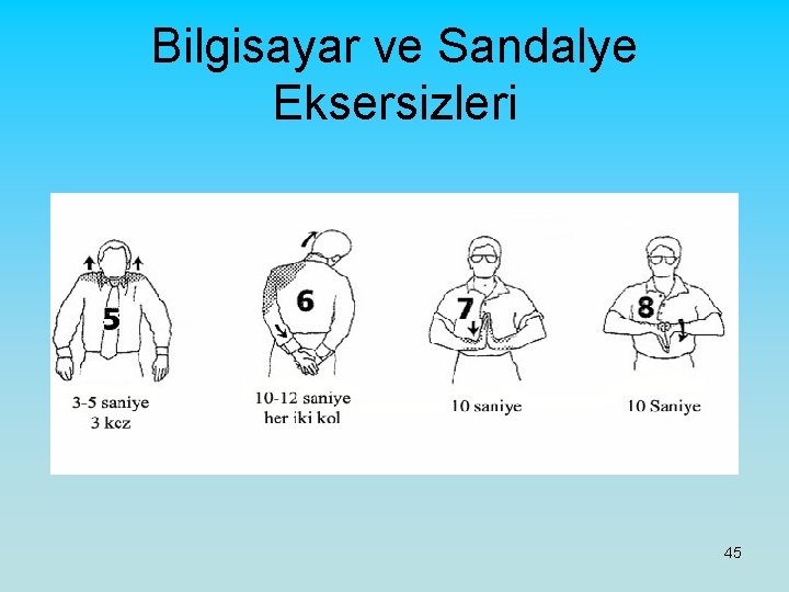 Bilgisayar ve Sandalye Eksersizleri 45 