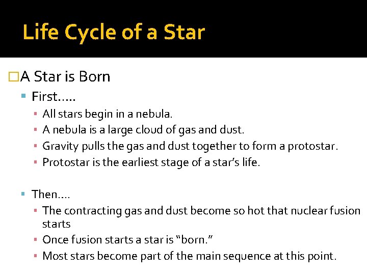 Life Cycle of a Star �A Star is Born First…. . ▪ ▪ All