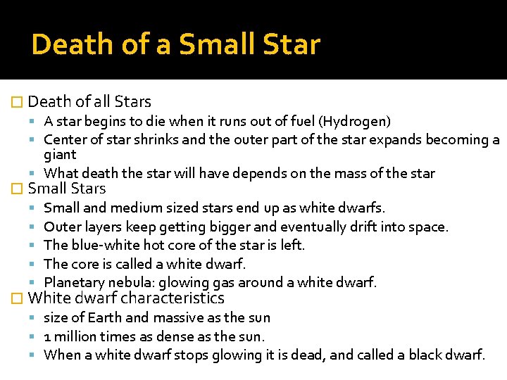 Death of a Small Star � Death of all Stars A star begins to