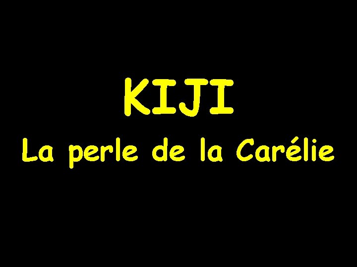 KIJI La perle de la Carélie 