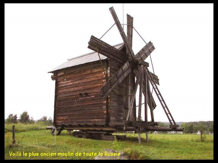 Voilà le plus ancien moulin de toute la Russie 