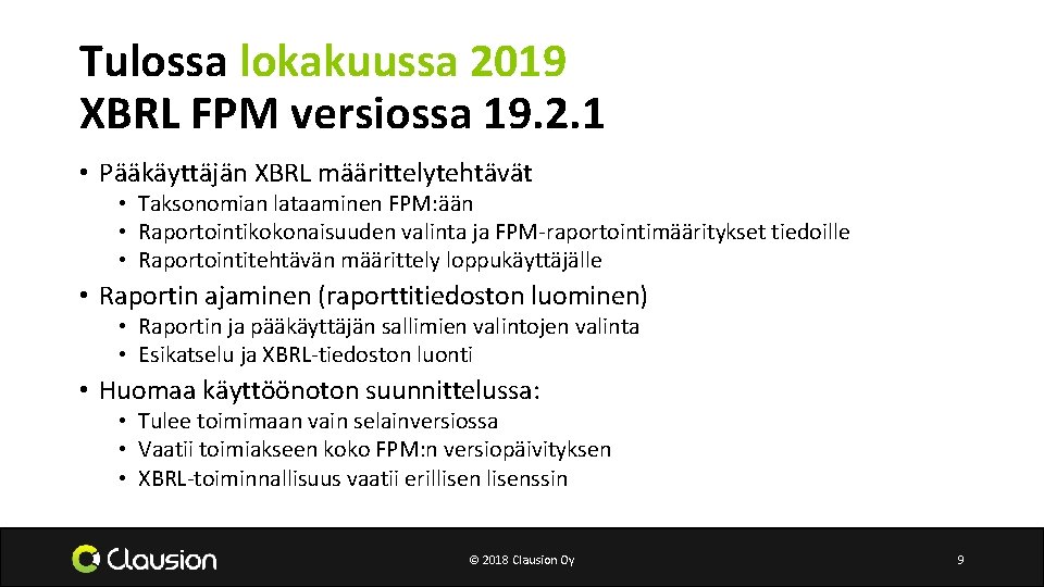 Tulossa lokakuussa 2019 XBRL FPM versiossa 19. 2. 1 • Pääkäyttäjän XBRL määrittelytehtävät •