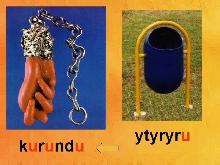 kurundu ytyryru 