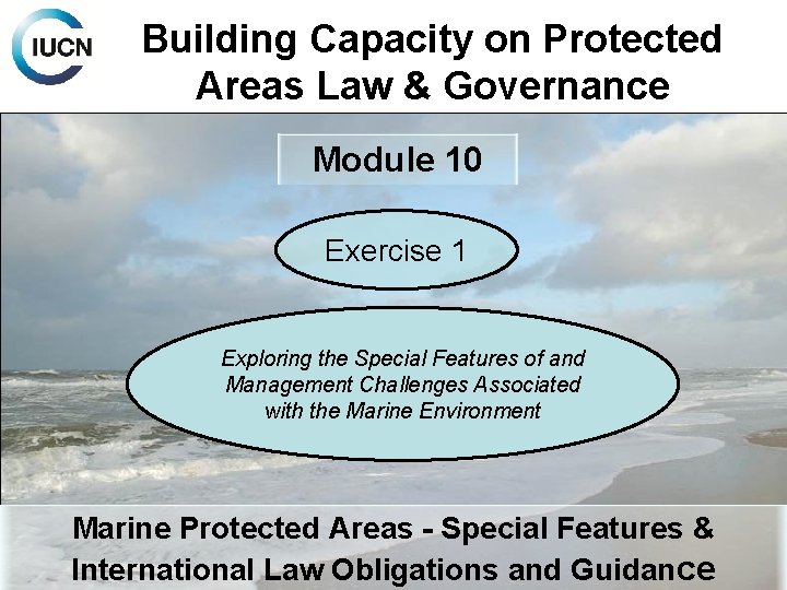 Building Capacity on Protected Areas Law & Governance Module 10 Exercise 1 Exploring the