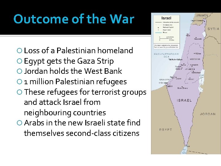 Outcome of the War Loss of a Palestinian homeland Egypt gets the Gaza Strip