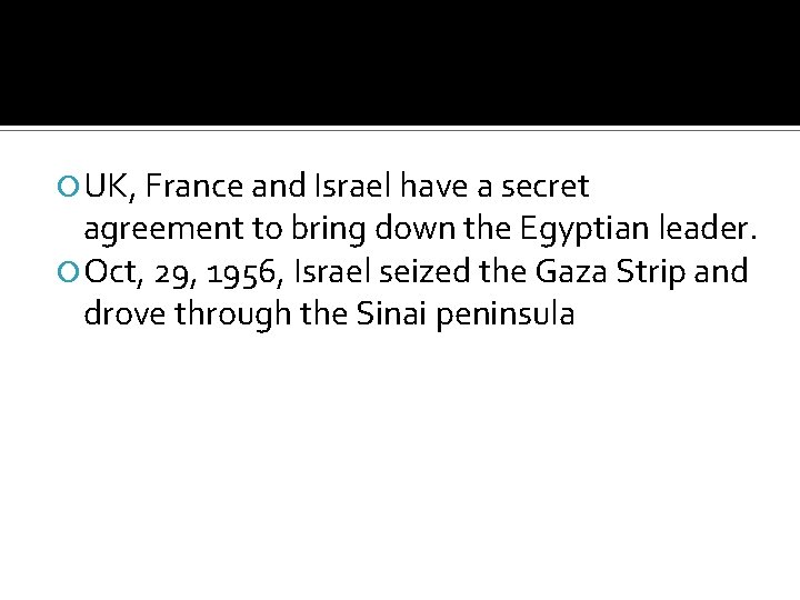  UK, France and Israel have a secret agreement to bring down the Egyptian