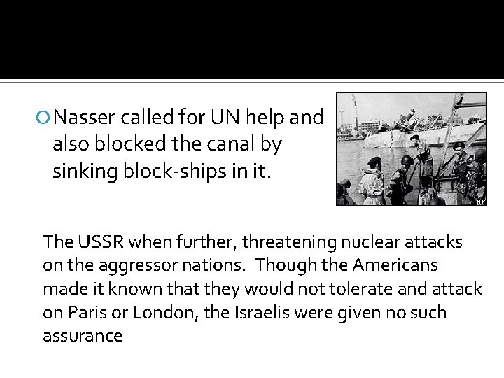  Nasser called for UN help and also blocked the canal by sinking block-ships