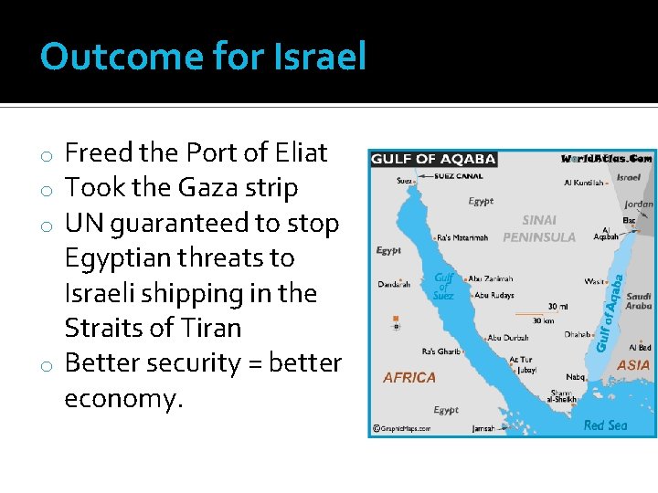 Outcome for Israel Freed the Port of Eliat Took the Gaza strip UN guaranteed
