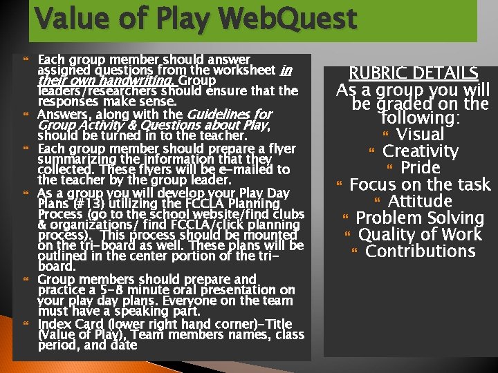 Value of Play Web. Quest Each group member should answer assigned questions from the