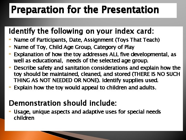 Preparation for the Presentation Identify the following on your index card: Name of Participants,