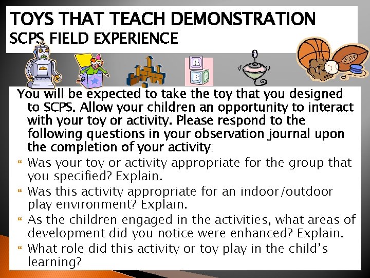 TOYS THAT TEACH DEMONSTRATION SCPS FIELD EXPERIENCE You will be expected to take the