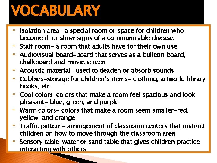 VOCABULARY Isolation area- a special room or space for children who become ill or
