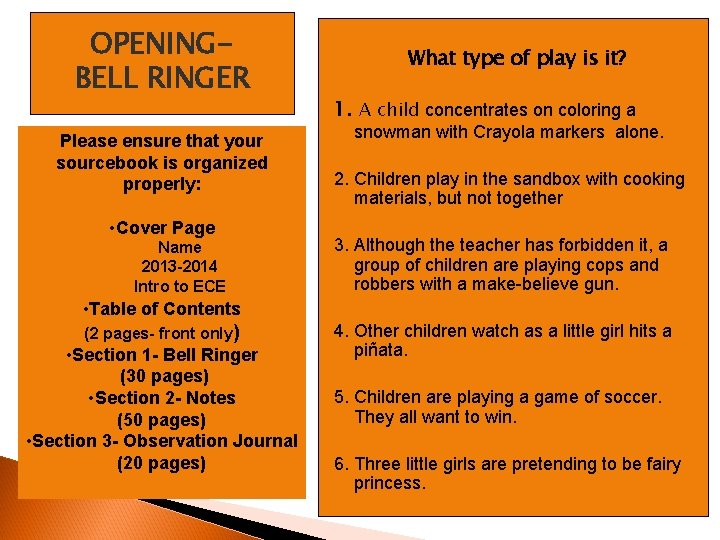 OPENINGBELL RINGER Please ensure that your sourcebook is organized properly: • Cover Page Name