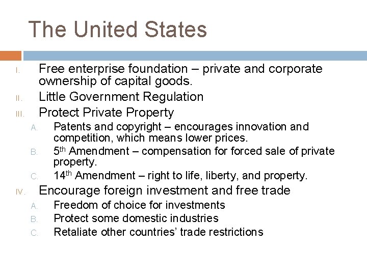 The United States Free enterprise foundation – private and corporate ownership of capital goods.