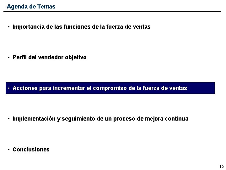 Agenda de Temas • Importancia de las funciones de la fuerza de ventas •