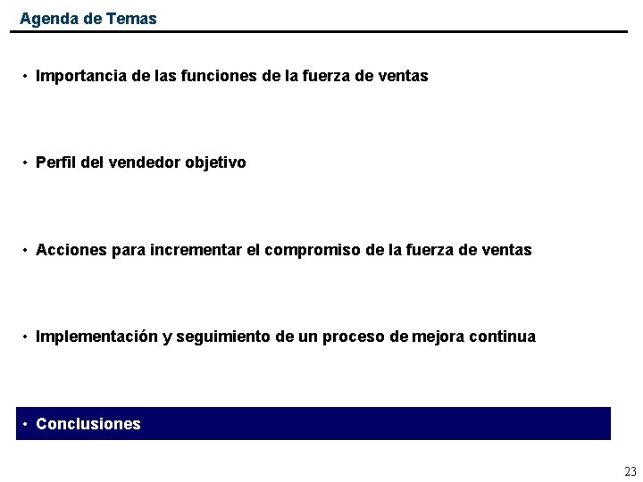 Agenda de Temas • Importancia de las funciones de la fuerza de ventas •
