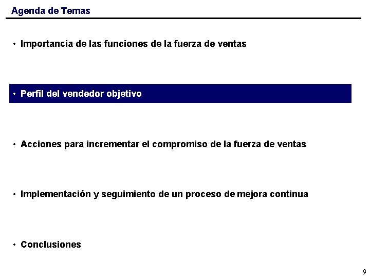 Agenda de Temas • Importancia de las funciones de la fuerza de ventas •