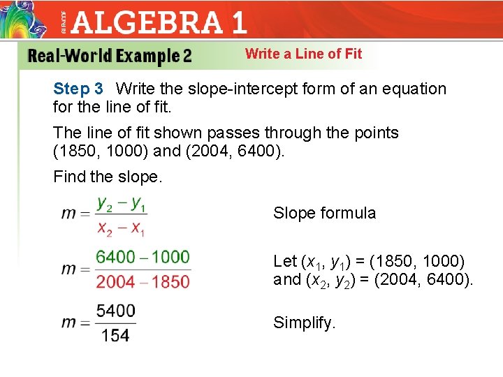 Write a Line of Fit Step 3 Write the slope-intercept form of an equation