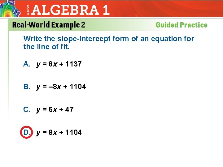 Write the slope-intercept form of an equation for the line of fit. A. y