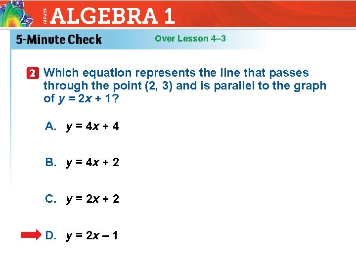 Over Lesson 4– 3 Which equation represents the line that passes through the point