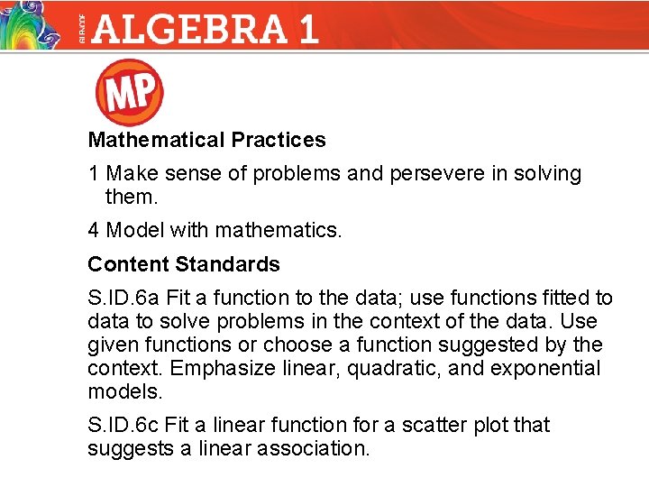 Mathematical Practices 1 Make sense of problems and persevere in solving them. 4 Model