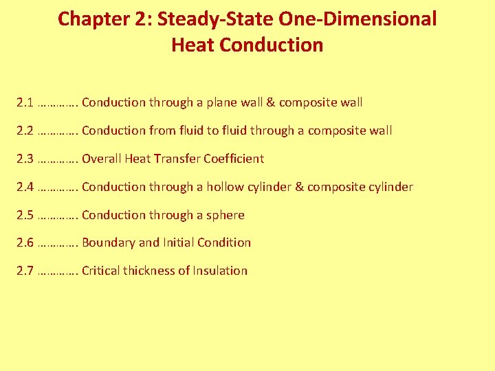 Chapter 2: Steady-State One-Dimensional Heat Conduction 2. 1 …………. Conduction through a plane wall