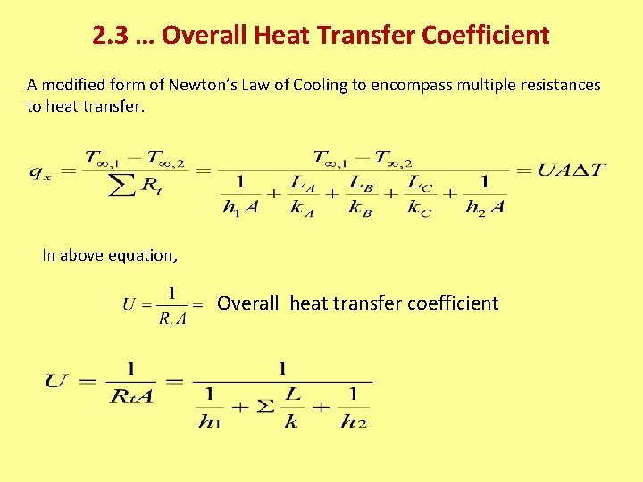 2. 3 … Overall Heat Transfer Coefficient A modified form of Newton’s Law of