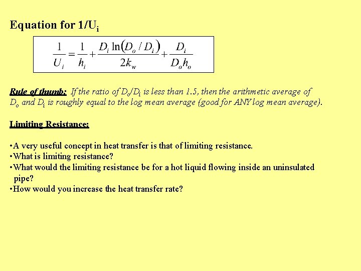 Equation for 1/Ui Rule of thumb: If the ratio of Do/Di is less than