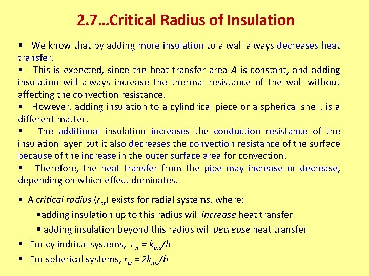 2. 7…Critical Radius of Insulation § We know that by adding more insulation to