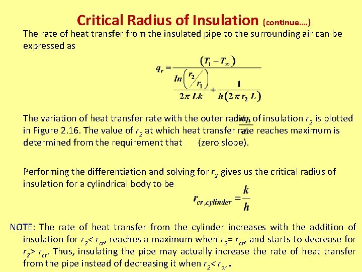 Critical Radius of Insulation (continue…. ) The rate of heat transfer from the insulated