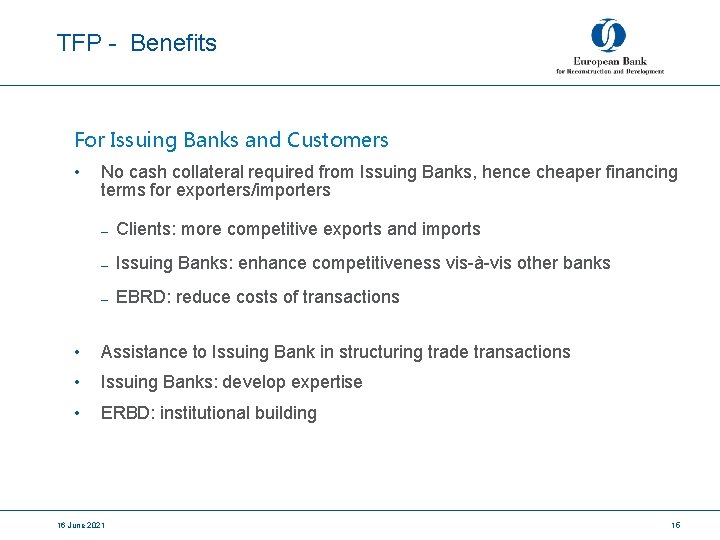 TFP - Benefits For Issuing Banks and Customers • No cash collateral required from