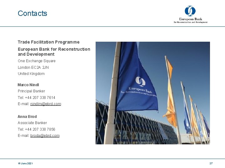 Contacts Trade Facilitation Programme European Bank for Reconstruction and Development One Exchange Square London