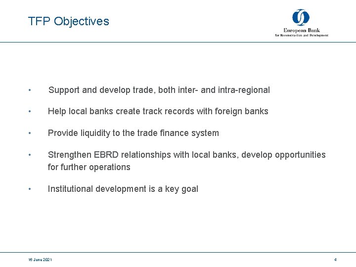 TFP Objectives • Support and develop trade, both inter- and intra-regional • Help local