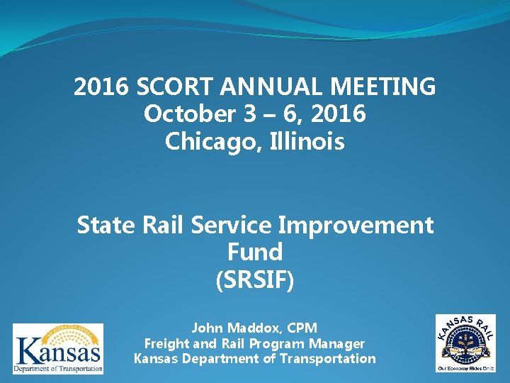2016 SCORT ANNUAL MEETING October 3 – 6, 2016 Chicago, Illinois State Rail Service
