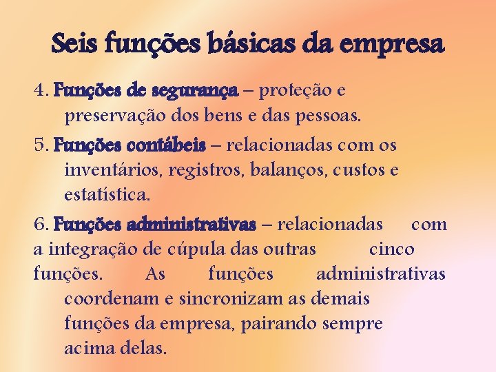 Seis funções básicas da empresa 4. Funções de segurança – proteção e preservação dos