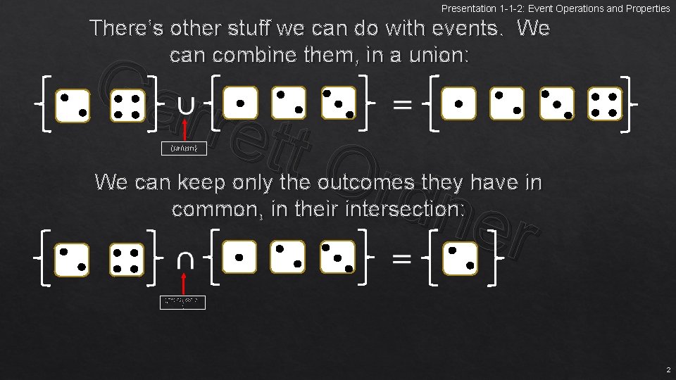 Presentation 1 -1 -2: Event Operations and Properties There’s other stuff we can do