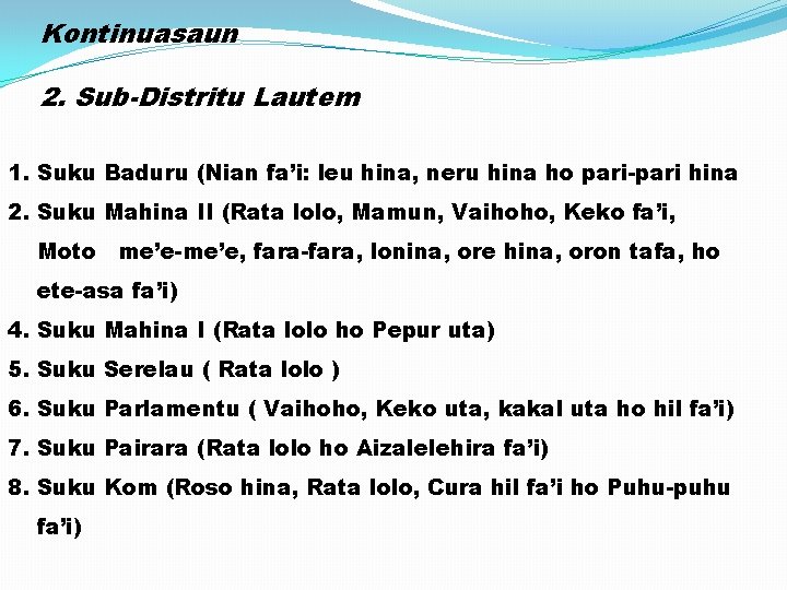 Kontinuasaun 2. Sub-Distritu Lautem 1. Suku Baduru (Nian fa’i: leu hina, neru hina ho