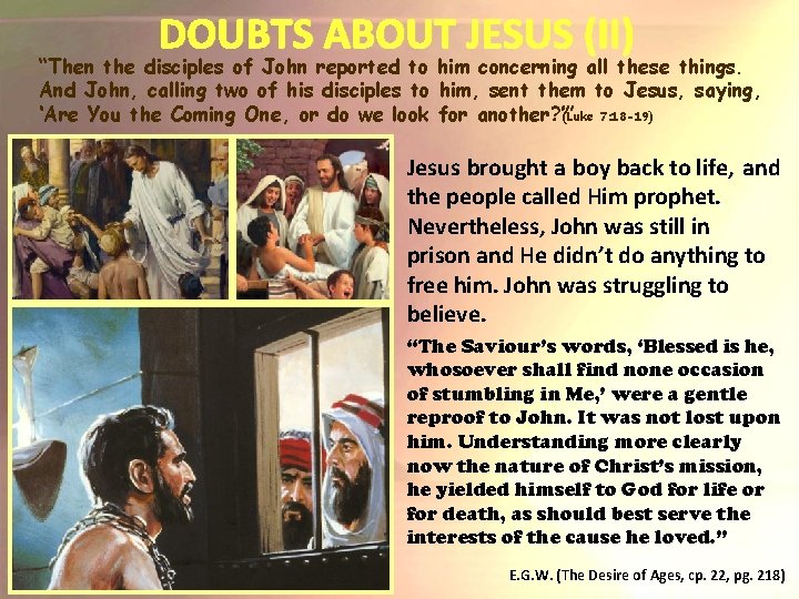 DOUBTS ABOUT JESUS (II) “Then the disciples of John reported to him concerning all